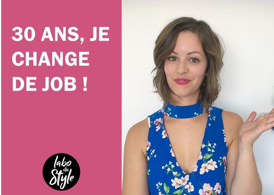 30 ans, je change de job !